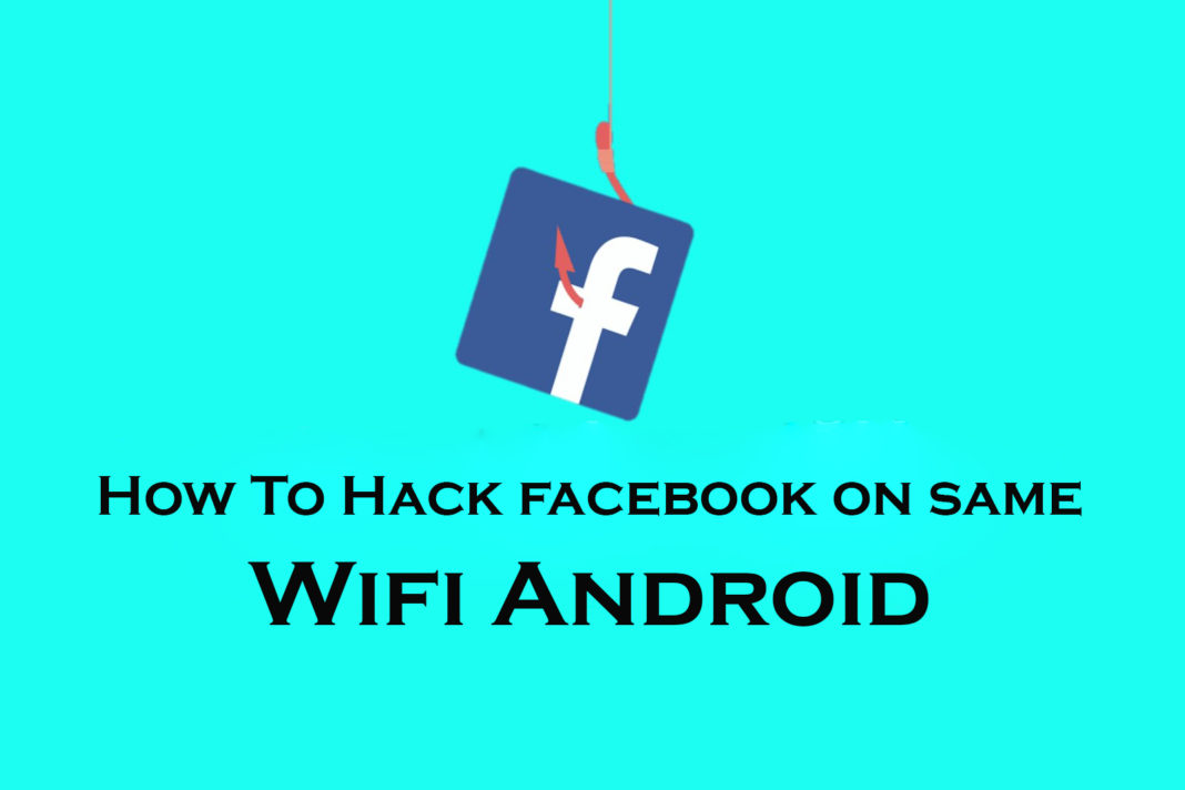 How To Hack facebook on same wifi android
